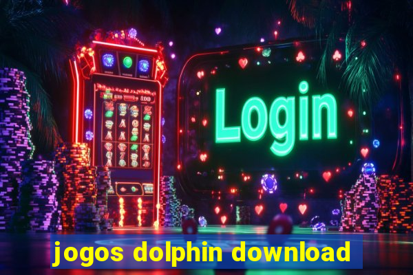 jogos dolphin download